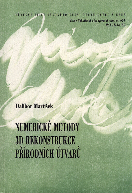 Numerické metody 3D rekonstrukce přírodních útvarů = Numerical methods of natural objects 3D reconstruction : teze přednášky k profesorskému jmenovacímu řízení