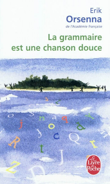 La Grammaire Est Une Chanson Douce (Le Livre De Poche) (French Edition)