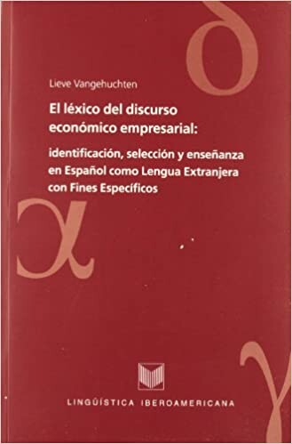El lexico del discurso economico empresarial: identificacion, seleccion y ensenanza en Espanol como Lengua Extranjera con Fines Especificos (Spanish Edition)