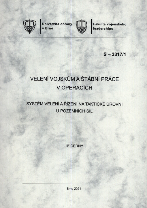 Velení vojskům a štábní práce v operacích. Část 1, Systém velení a řízení na taktické úrovni u pozemních sil