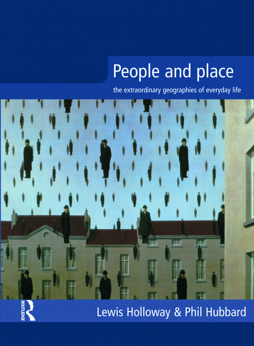 People and place : the extraordinary geographies of everyday life