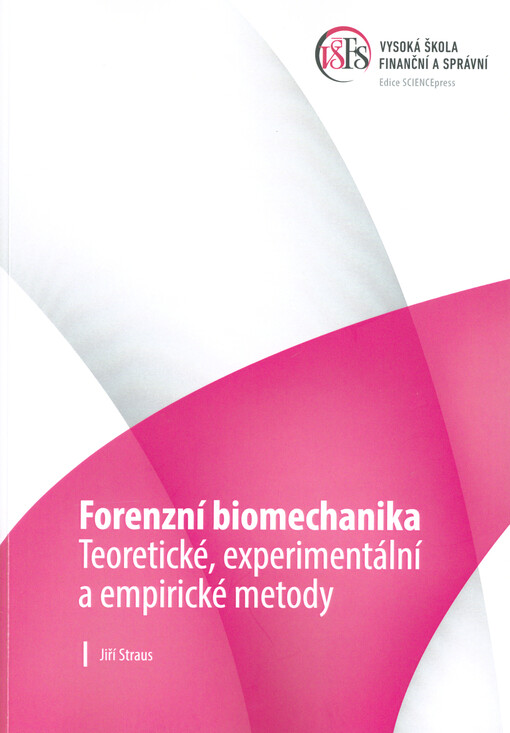 Forenzní biomechanika : teoretické, experimentální a empirické metody
