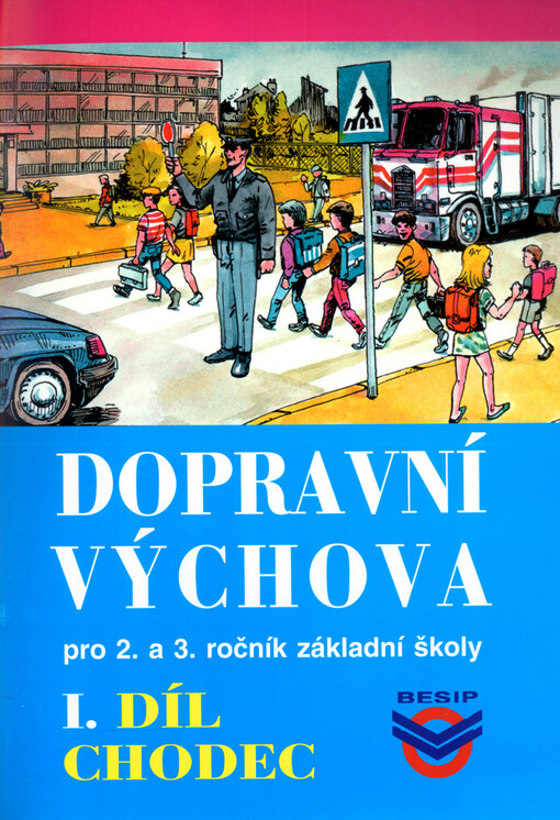 Dopravní výchova pro 2. a 3. ročník základní školy. I. díl, Chodec