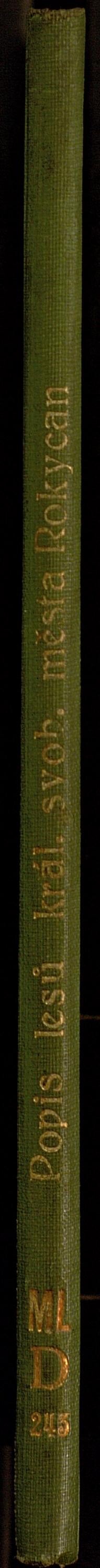Popis lesů král. svobodného města Rokycan a průvodce k vycházce České lesnické jednoty v roce 1914 =: Beschreibung der Forste der kgl. freien Stadt Rokycan, und der in dieselben vom Böhmischen Forstvereine im Jahre 1914 unternommenen Exkursion