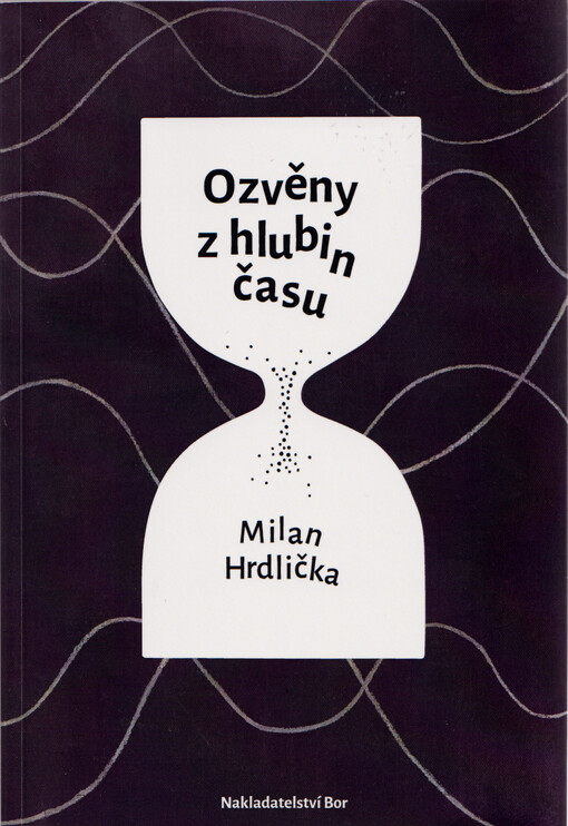 Ozvěny z hlubin času : baladicky laděný příběh o třinácti dějstvích