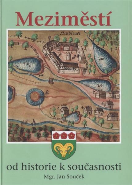 Meziměstí = Halbstadt = Halbestadt = Halbstat = Nieder Wiesen : od historie k současnosti