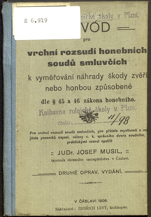 Návod pro vrchní rozsudí honebních soudů smluvčích k vyměřování náhrady škody zvěří nebo honbou způsobené dle § 45. a 46. zákona honebního