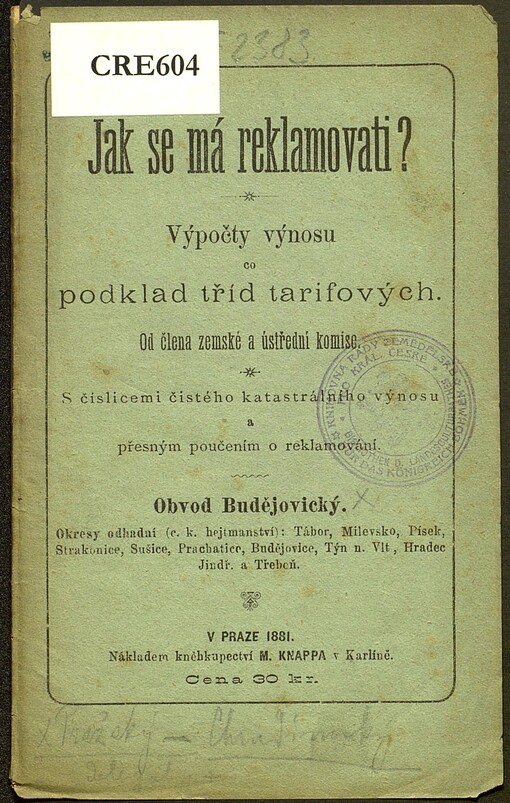Jak se má reklamovati?: výpočty výnosu co podklad tříd tarifových : s číslicemi čistého katastrálního výnosu a přesnými poučeními o reklamování