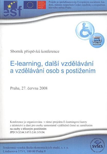 E-learning, další vzdělávání a vzdělávání osob s postižením : konference : Praha, 27. června 2008
