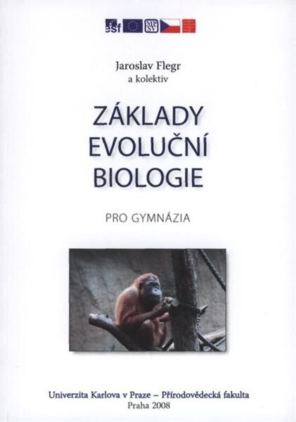 Základy evoluční biologie pro gymnázia : projekt JPD3 - Přírodovědná gramotnost