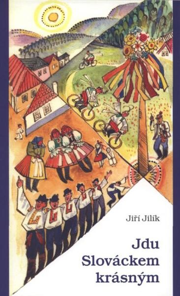 Jdu Slováckem krásným