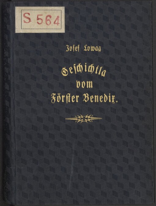 Geschichtla vom Förster Benedix: 20 mundartliche Humoresken aus dem Jägerleben des Altvatergebirges