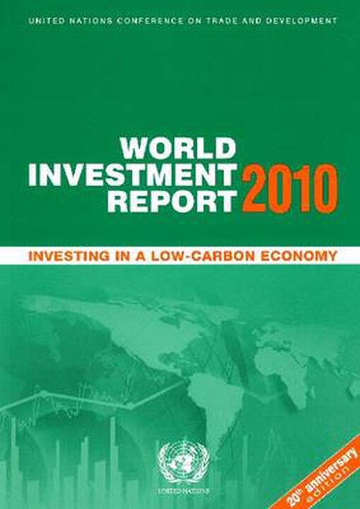 World Investment Report 2010: Investing In A Low Carbon Economy