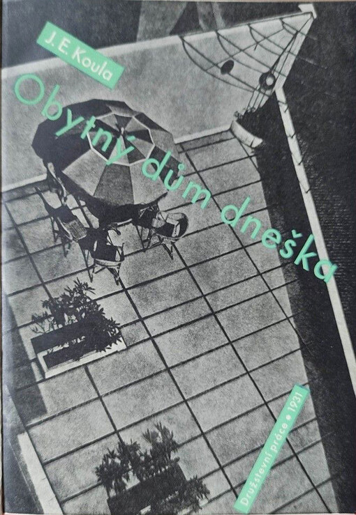 Obytný dům dneška : Stanislav Kraus, Václav Lenc, Miloslav Prokop, Jan Roller, Jaroslav Svoboda, Eduard Zika