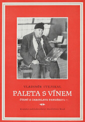 Paleta s vínem: Čtení o Jaroslavu Panuškovi