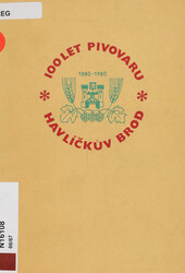 Sto let pivovaru Havlíčkův Brod: 1880-1980