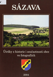 Sázava: útržky z historie i současnosti obce ve fotografiích