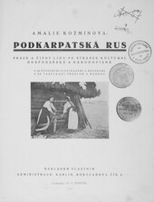 Podkarpatská Rus: práce a život lidu po stránce kulturní, hospodářské a národopisné
