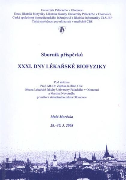 XXXI. dny lékařské biofyziky : sborník příspěvků : Malá Morávka, 28.-30.5. 2008
