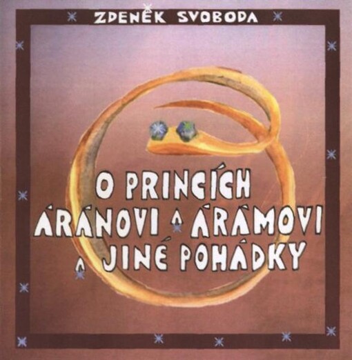 O princích Áránovi a Árámovi a jiné pohádky