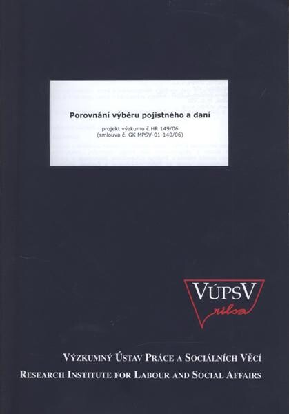 Porovnání výběru pojistného a daní : projekt výzkumu č. HR 149/06 (smlouva č. GK MPSV-01-140/06)