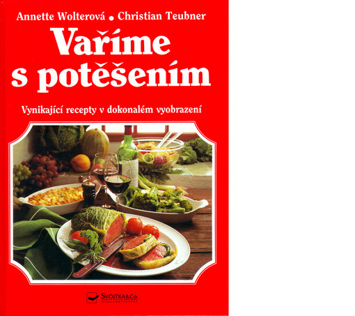 Vaříme s potěšením: vynikající recepty