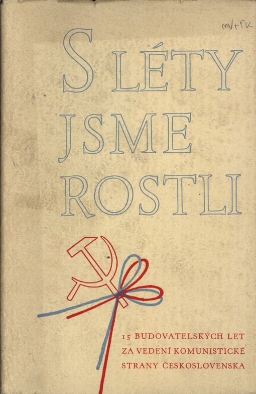 S léty jsme rostli: 15 budovatelských let za vedení KSČ