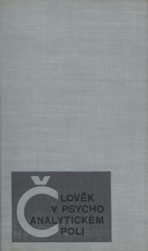 Člověk v psychoanalytickém poli :nástin psychoanalytické antropologie