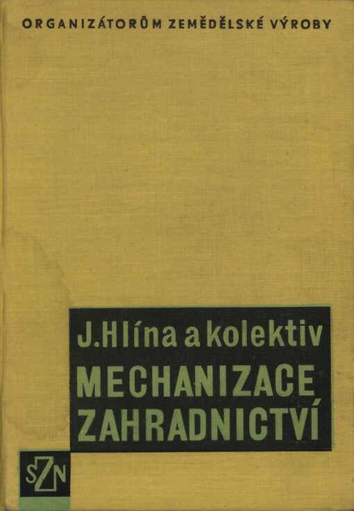 Mechanizace zahradnictví: [určeno] organizátorům zeměd. výroby