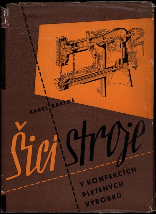 Šicí stroje v konfekcích pletených výrobků: určeno technologům v konfekcích pletených výrobků, mechanikům šicích strojů a žákům průmyslových škol