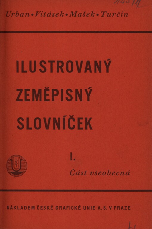 Ilustrovaný zeměpisný slovníček.Díl první,Část všeobecná
