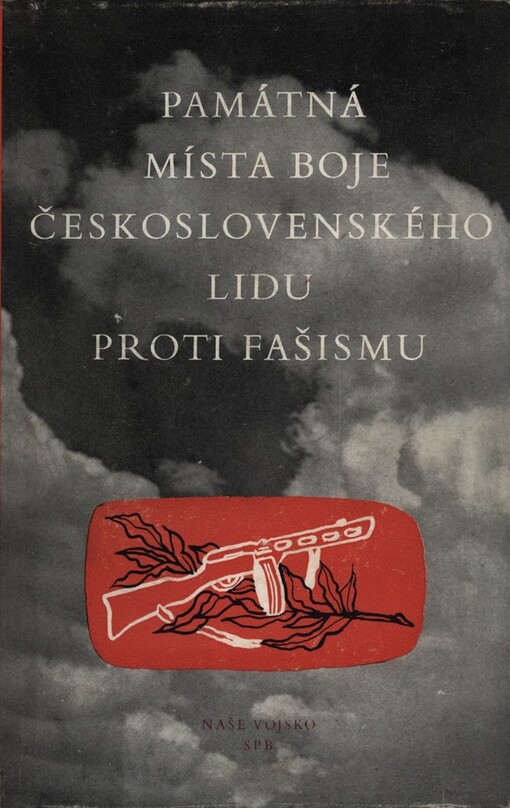 Památná místa boje československého lidu proti fašismu: [Sborník]