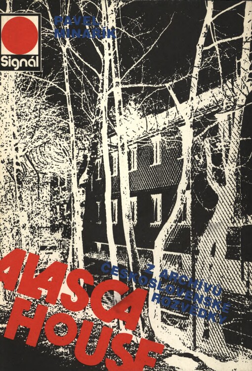 Alasca House :z archívu československé rozvědky