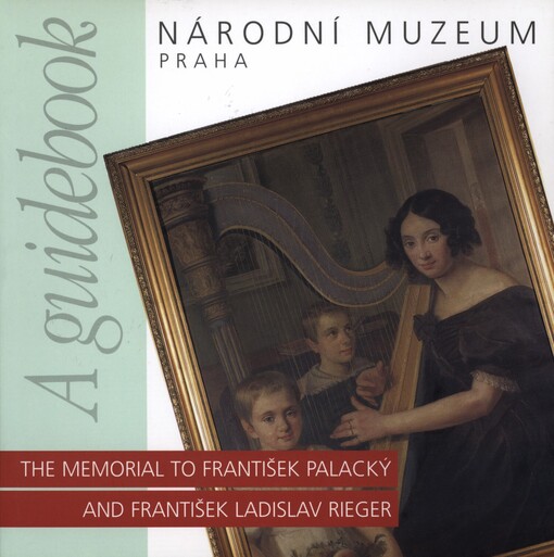 A guidebook to the memorial to František Palacký and František Ladislav Rieger