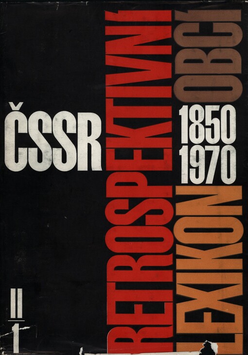 Retrospektivní lexikon obcí Československé socialistické republiky 1850-1970 :počet obyvatelů a domů podle obcí a částí obcí podle správního členění k 1. lednu 1972 a abecední přehled obcí a část obcí v letech 1850-1970
