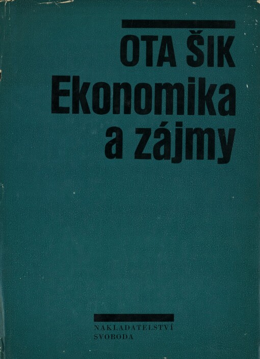 Ekonomika a zájmy :Jejich vzájemné vztahy do socialismu