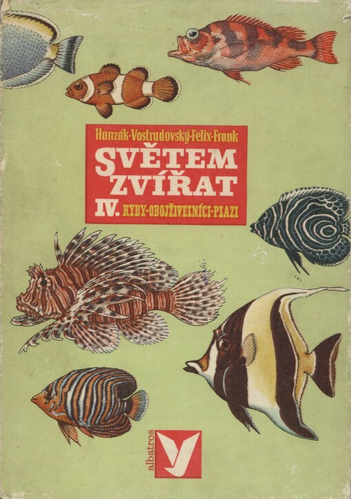 Světem zvířat.IV. díl,Pláštěnci, bezlebeční, ryby, obojživelníci a plazi