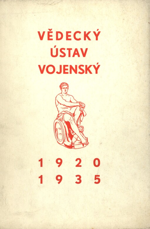 Patnáct let práce Vědeckého ústavu vojenského :snahy a cíle do budoucnosti : 1920-1935