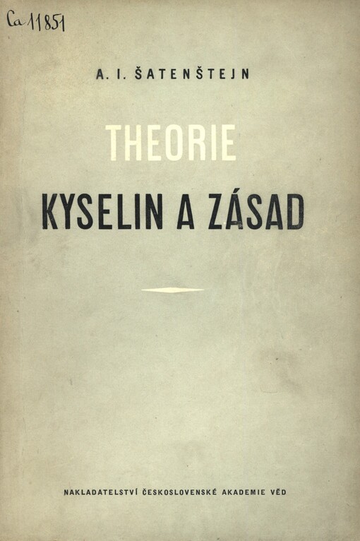 Theorie kyselin a zásad: Dějiny a současný stav : [Určeno] pro široký kruh chemiků