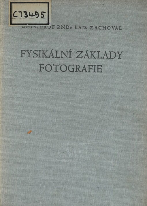 Fysikální základy fotografie :Celostátní vysokošk. učebnice