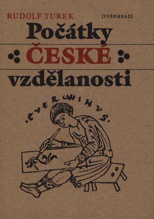 Počátky české vzdělanosti :od příchodu Slovanů do doby románské