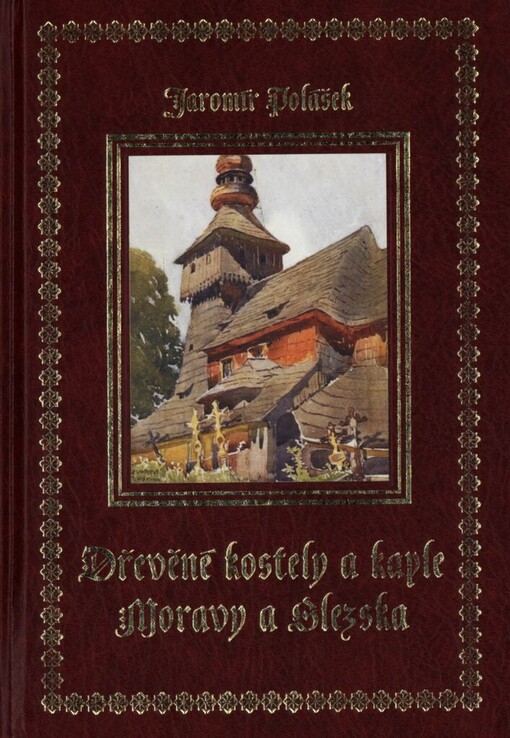 Dřevěné kostely a kaple Moravy a Slezska