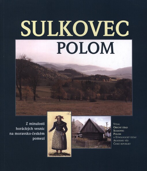 Sulkovec - Polom: z minulosti horáckých vesnic na moravsko-českém pomezí