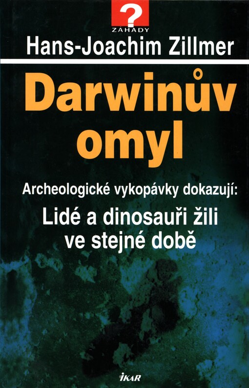 Darwinův omyl: archeologické vykopávky dokazují: Lidé a dinosauři žili ve stejné době