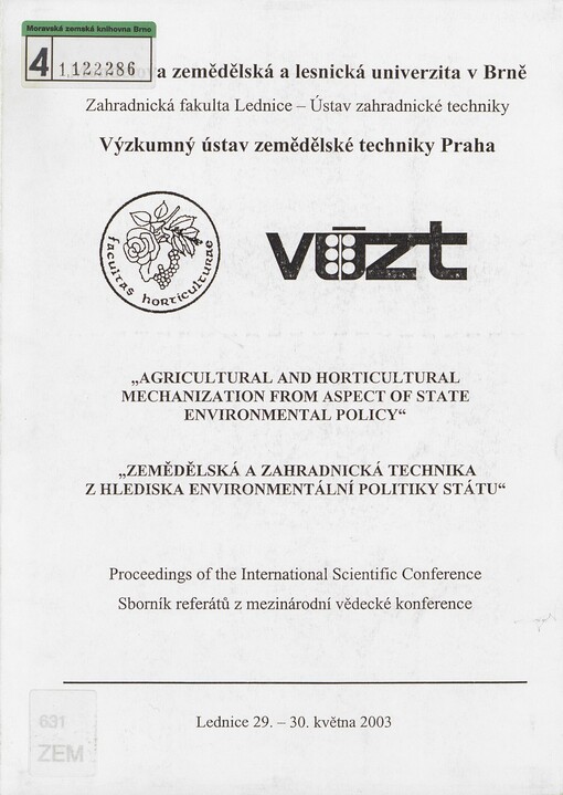 Zemědělská a zahradnická technika z hlediska environmentální politiky státu :sborník referátů z mezinárodní vědecké konference = Agricultural and horticultural mechanization from aspect of state environmental policy : proceedings of the international scientific conference : Lednice 29.-30. května 2003
