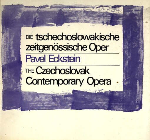 Die tschechoslowakische zeitgenössische Oper =The Czechoslovak contemporary opera (pictures and information : 1921-1966 : Bild und Information