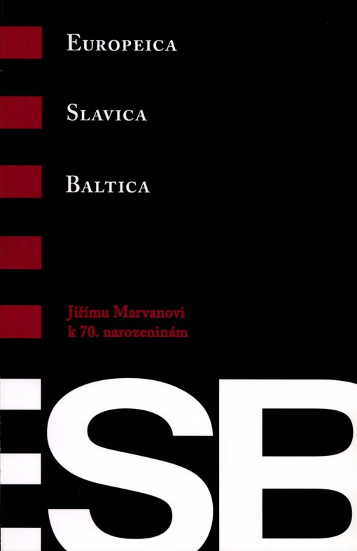 Europeica - Slavica - Baltica :Jiřímu Marvanovi k 70. narozeninám