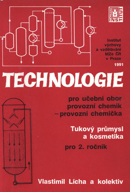 Technologie :Učební text pro 2. roč. učebního oboru provozní chemik pro tukový průmysl a kosmetiku