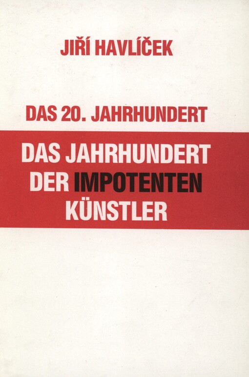 Das 20. Jahrhundert - das Jahrhundert der impotenten Künstler