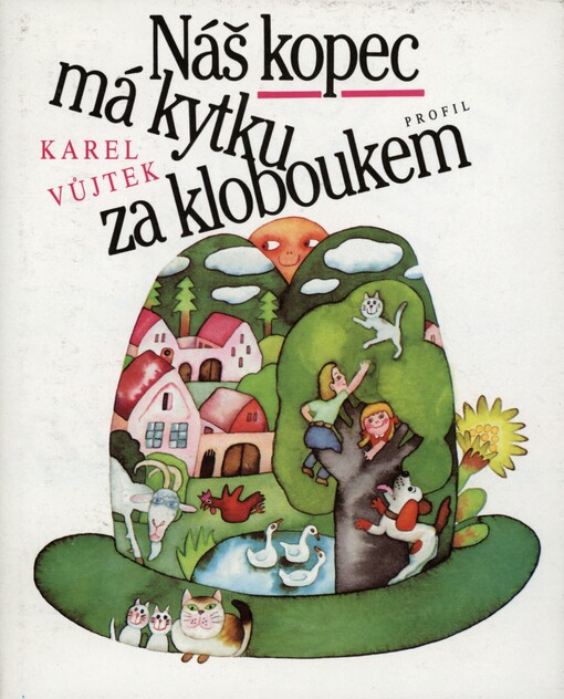 Náš kopec má kytku za kloboukem: Pro děti od 5 let